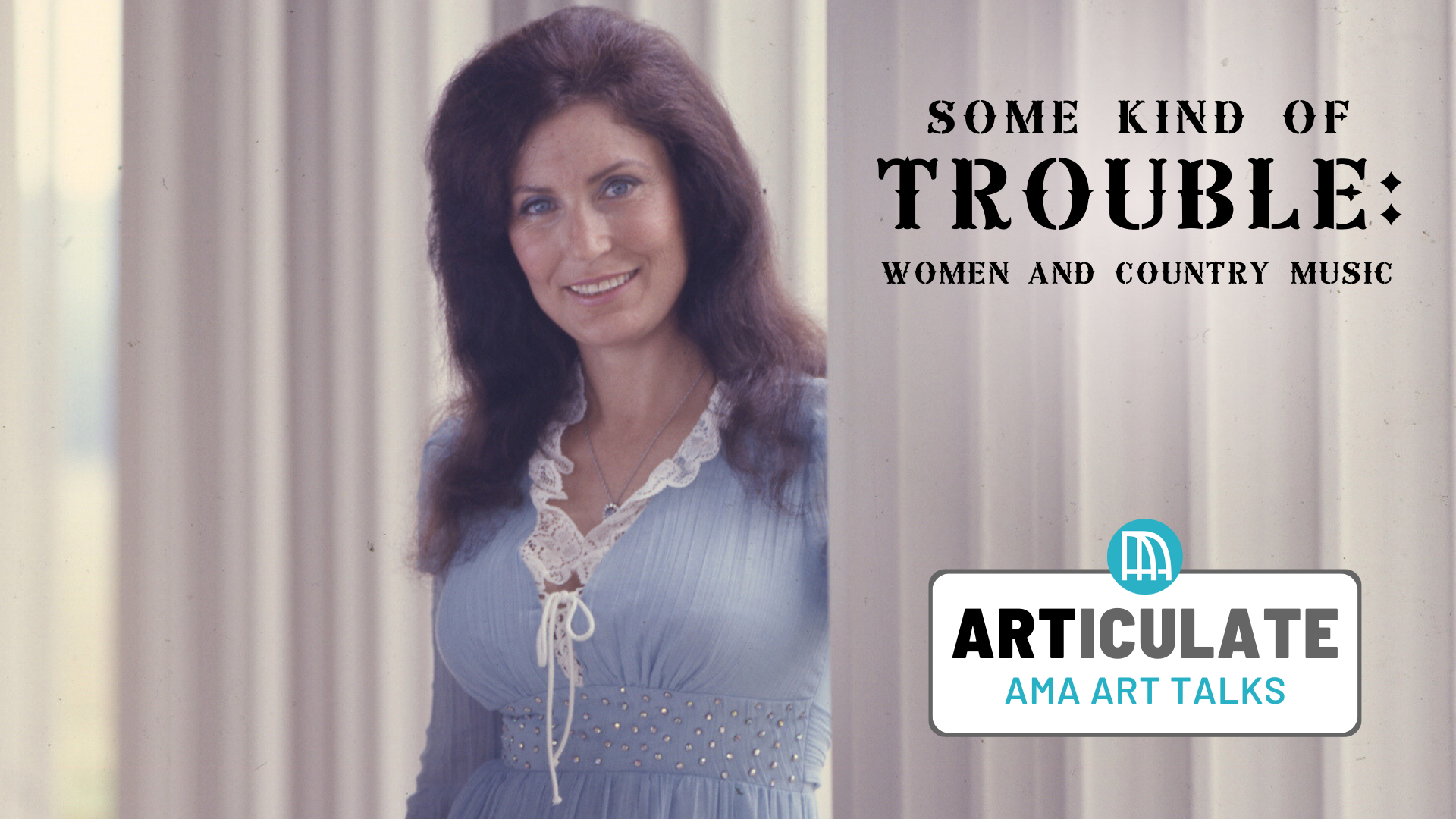 ARTICULATE art talk: “Some Kind of Trouble: Women and Country